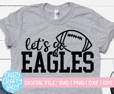Let's Go Eagles | Football SVG Cut File SVG Crazy Crafty Lady Co. 