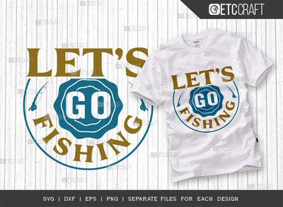 Lets Go Fishing SVG Cut File, Fishing Rod Svg, Happy Fishing Svg, Fishing Hook Svg, Fishing Svg, Lake Svg, Bass Fish Svg, Dad Fishing, Fishing Quote, ETC T00325 SVG ETC Craft 