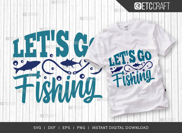 Lets Go Fishing SVG Cut File, Happy Fishing Svg, Fishing Quotes, Fishing Cutting File, TG 02802 SVG ETC Craft 