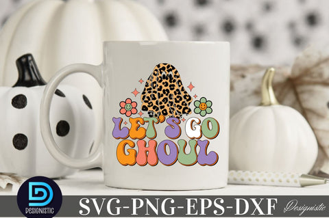 Let's go ghoul, Halloween SVG Design Sublimation DESIGNISTIC 