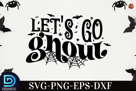 Let's go Ghoul, Halloween SVG Design SVG DESIGNISTIC 