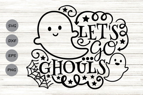Let's Go Ghouls| Halloween Ghoul SVG Cutting Files. SVG CosmosFineArt 