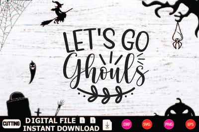 Let's Go Ghouls SVG Shahin alam 
