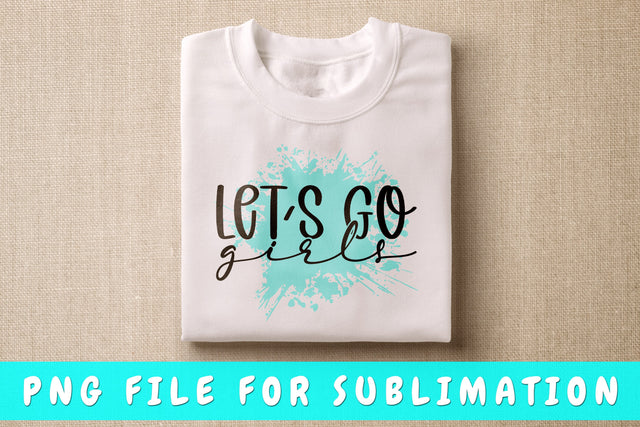 Let's Go Girls PNG, Bachelorette Party Design For Sublimation Sublimation HappyDesignStudio 