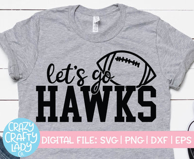 Let's Go Hawks | Football SVG Cut File SVG Crazy Crafty Lady Co. 
