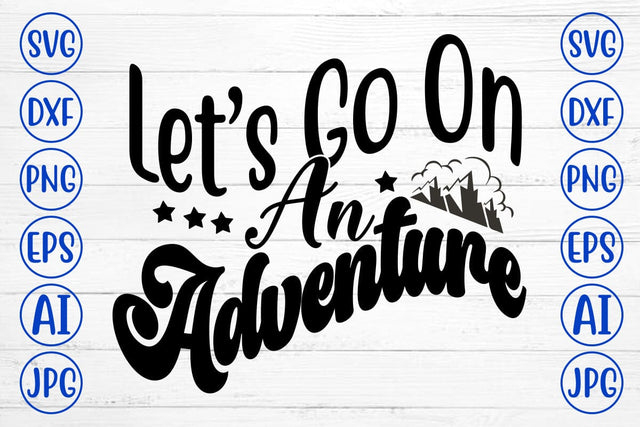Let’s Go On An Adventure SVG Cut File SVG Syaman 