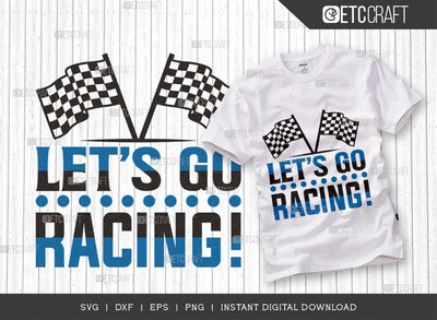 Lets Go Racing SVG Cut File, Car Racing Svg, Racing Flag Svg, Sports Svg, Racing Quotes, Racing Cutting File, ETC T00635 SVG ETC Craft 