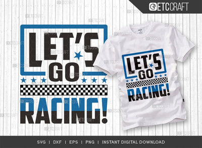 Lets Go Racing SVG Cut File, Car Racing Svg, Racing Flag Svg, Sports Svg, Racing Quotes, Racing Cutting File, ETC T00635 SVG ETC Craft 