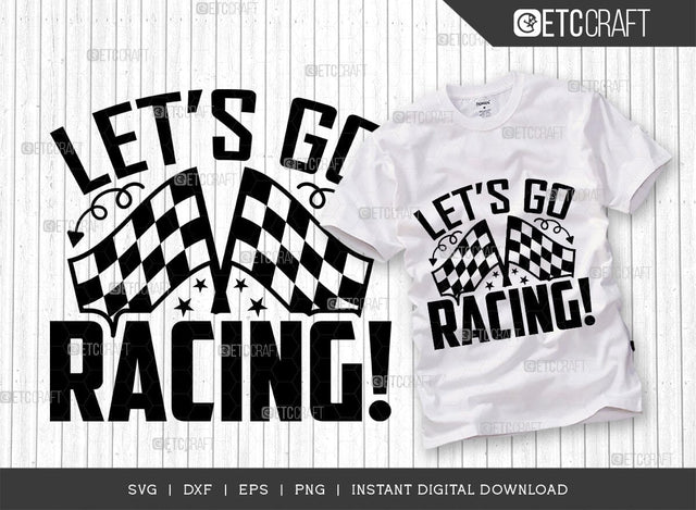 Lets Go Racing! SVG Cut File, Sports Svg, Car Racing Quotes, Racing Cutting File, TG 02692 SVG ETC Craft 