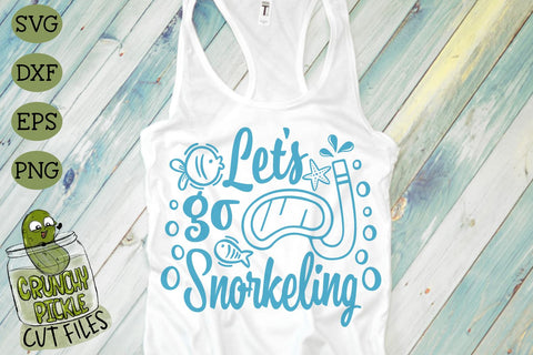 Let's Go Snorkeling SVG Cut File SVG Crunchy Pickle 