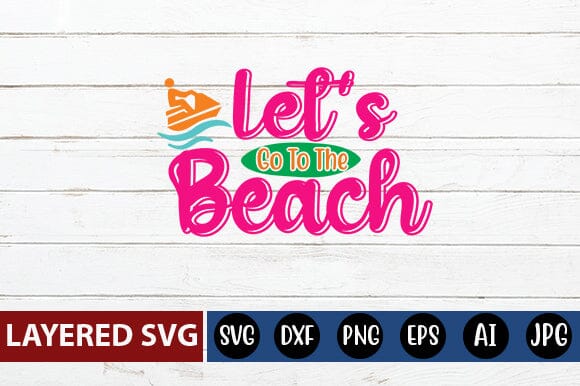 Let's Go To The Beach Svg Cut File SVG Blessedprint 