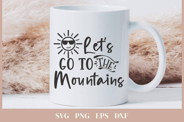 Let's go to the mountains Funny Summer SVG SVG Petunia Digital Design 