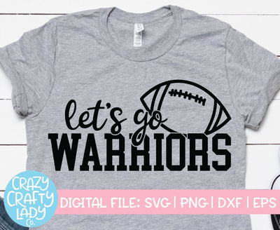 Let's Go Warriors | Football SVG Cut File SVG Crazy Crafty Lady Co. 
