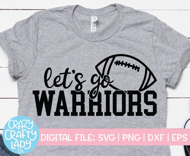 Let's Go Warriors | Football SVG Cut File SVG Crazy Crafty Lady Co. 