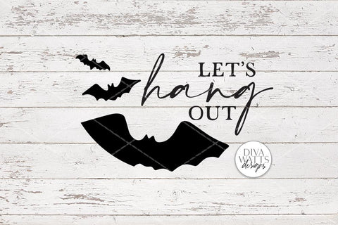 Let's Hang Out Bat SVG | Halloween Round Sign Design SVG Diva Watts Designs 