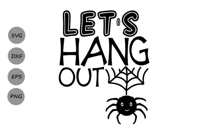 Let's Hang Out| Halloween Spider SVG Cutting Files. SVG CosmosFineArt 