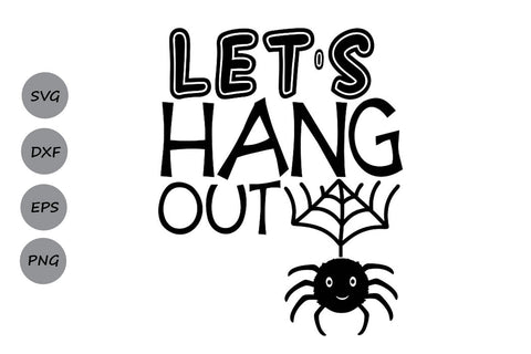 Let's Hang Out| Halloween Spider SVG Cutting Files. SVG CosmosFineArt 