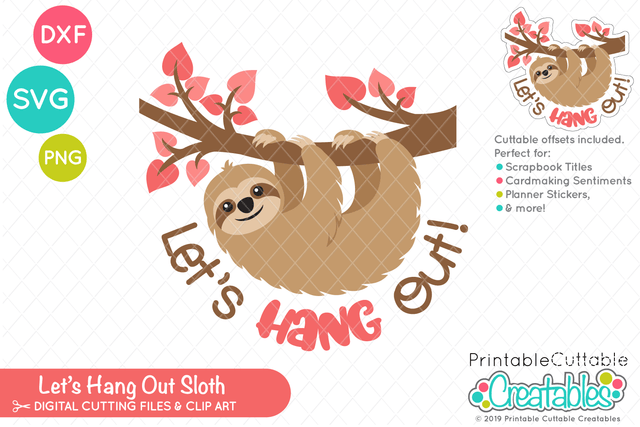 Let's Hang Out Sloth SVG SVG Printable Cuttable Creatables 