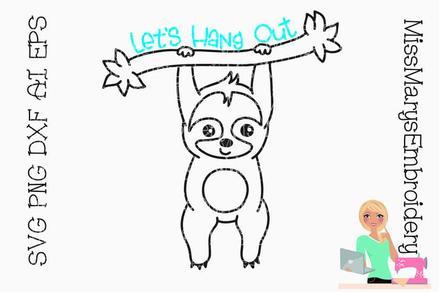 Let's Hang out with Sloth Outline SVG MissMarysEmbroidery 