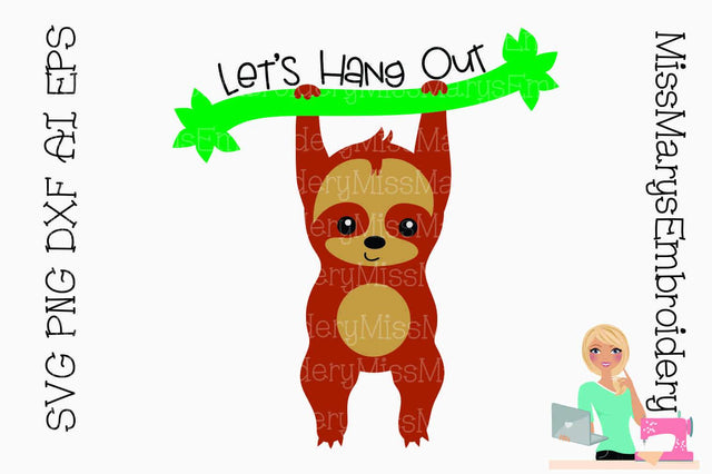 Let's Hang out with Sloth SVG MissMarysEmbroidery 