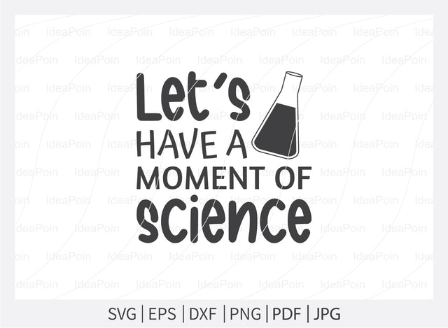 Let's have a moment of science Svg, Science Svg, I Love Science, Chemistry svg, School Svg, Lab SVG file, Science teacher svg, Science Cut Files, Science Png, for Crafters SVG Dinvect 