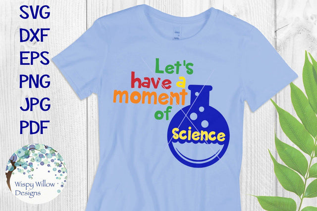 Let's Have A Moment of Science SVG Wispy Willow Designs 