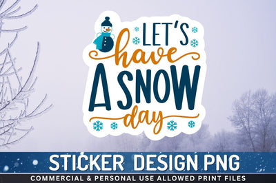 Lets have a snow day Sublimation PNG Sublimation Regulrcrative 