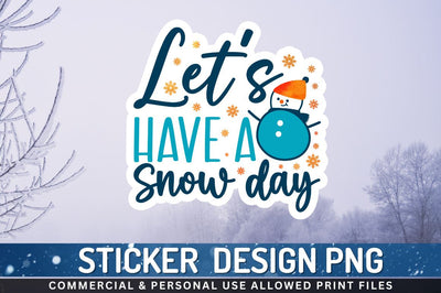 Lets have a snow day Sublimation PNG Sublimation Regulrcrative 