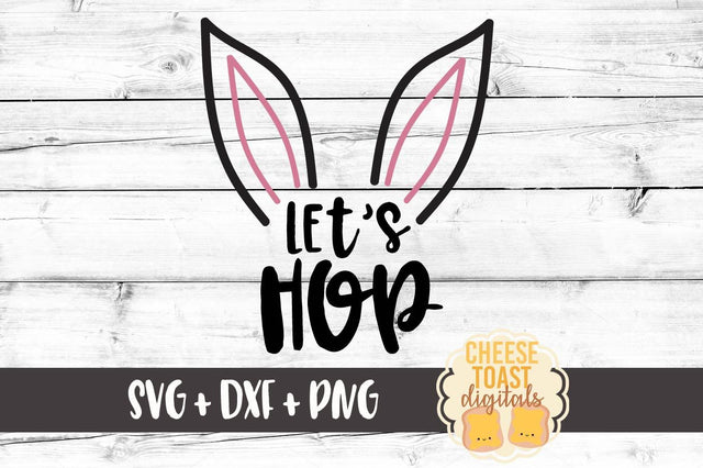 Let's Hop SVG Cheese Toast Digitals 