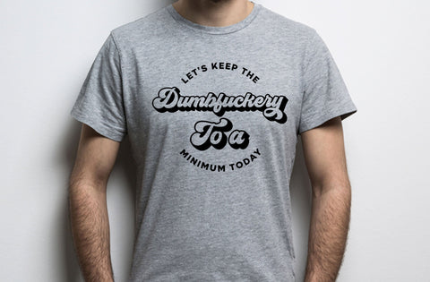 Let's Keep The Dumbfuckery To a Minimum Today, Funny Coworker Gift SVG, Funny sarcastic Shirt SVG, Quotes Sayings,Files For Cricut, Svg, PNG SVG MD mominul islam 