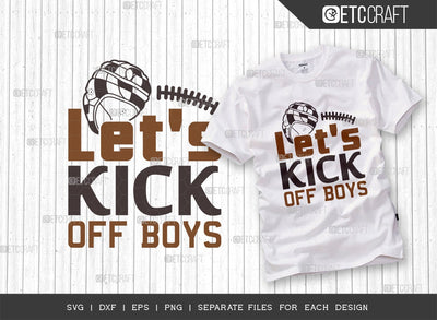 Let's kick Off Boys SVG Cut File | Sports Svg | Football Svg | Kick Off Boys Svg | Football Boy | Quote Design SVG ETC Craft 
