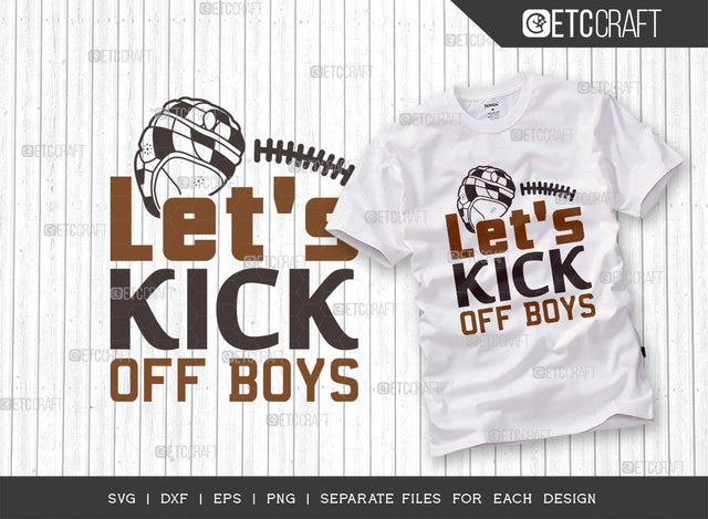 Let's kick Off Boys SVG Cut File | Sports Svg | Football Svg | Kick Off Boys Svg | Football Boy | Quote Design SVG ETC Craft 