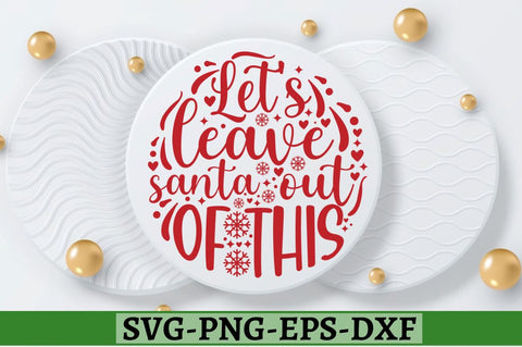 Let's leave santa out of this SVG, Let's leave santa out of this SVG DESIGNISTIC 