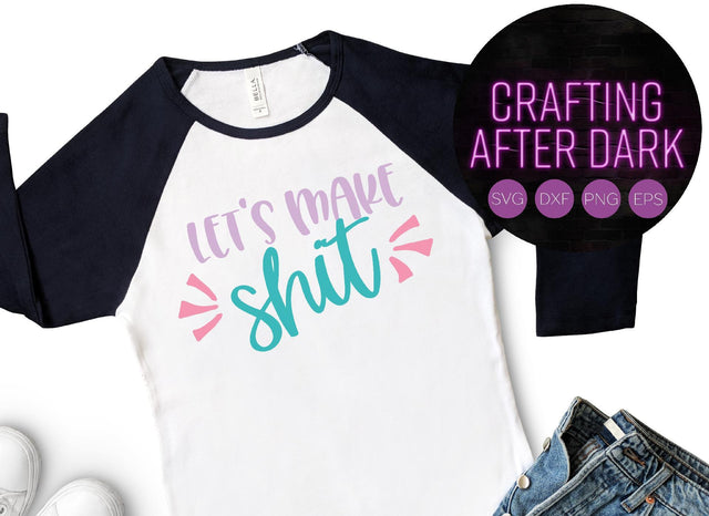Let's Make Sh!t - Set of 4 (Censored and Uncensored) Crafting After Dark