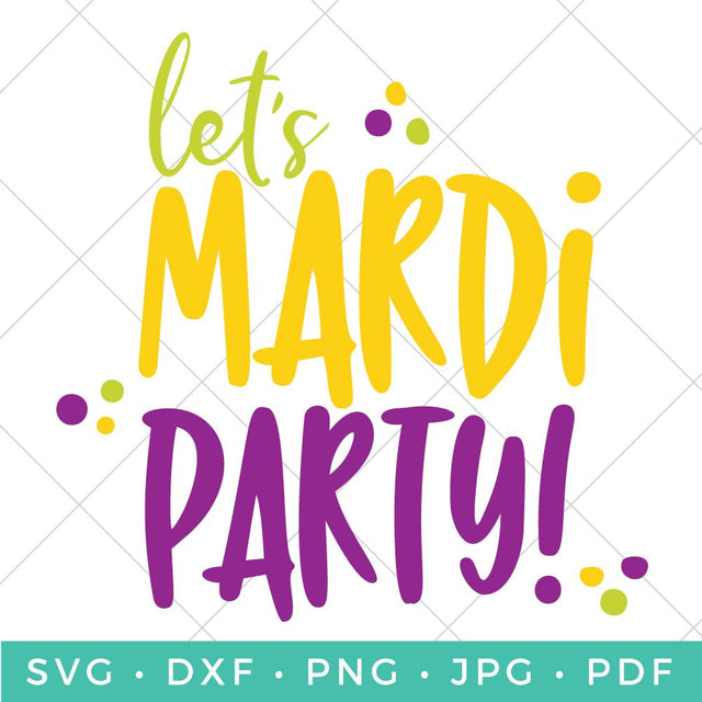 Let's Mardi Party SVG Hey Let's Make Stuff 