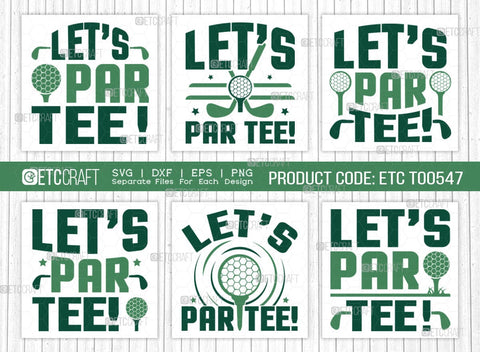 Let's Par Tee SVG Bundle, Sports Svg, Golf Svg, Golf Lover Svg, Golfer Gift Svg, Golfing Quote, ETC T00547 SVG ETC Craft 