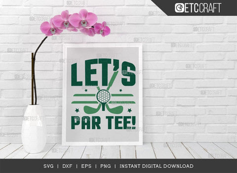 Let's Par Tee SVG Cut File, Sports Svg, Golf Svg, Golf Lover Svg, Golfer Gift Svg, Golfing Quote, ETC T00547 SVG ETC Craft 