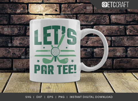 Let's Par Tee SVG Cut File, Sports Svg, Golf Svg, Golf Lover Svg, Golfer Gift Svg, Golfing Quote, ETC T00547 SVG ETC Craft 