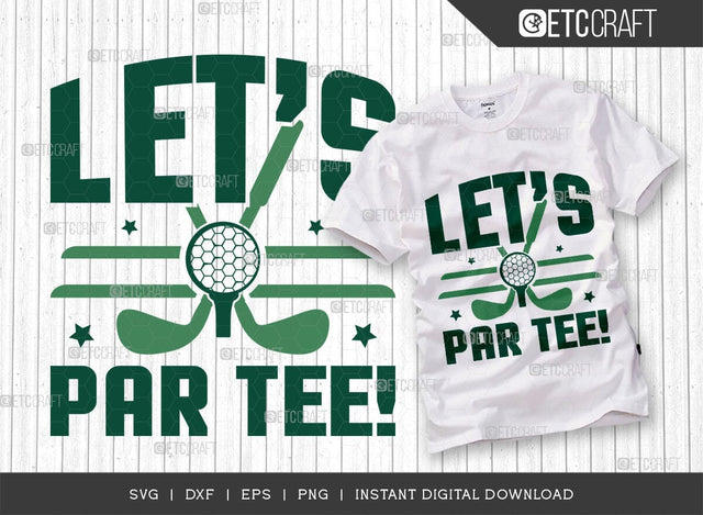 Let's Par Tee SVG Cut File, Sports Svg, Golf Svg, Golf Lover Svg, Golfer Gift Svg, Golfing Quote, ETC T00547 SVG ETC Craft 