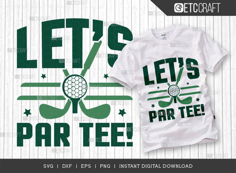 Let's Par Tee SVG Cut File, Sports Svg, Golf Svg, Golf Lover Svg, Golfer Gift Svg, Golfing Quote, ETC T00547 SVG ETC Craft 