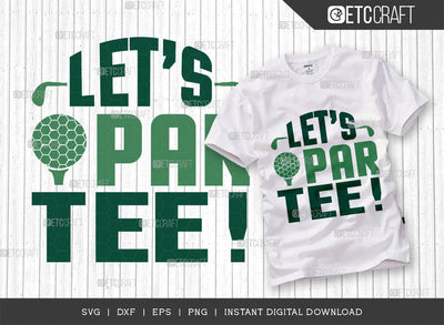 Let's Par Tee SVG Cut File, Sports Svg, Golf Svg, Golf Lover Svg, Golfer Gift Svg, Golfing Quote, ETC T00547 SVG ETC Craft 