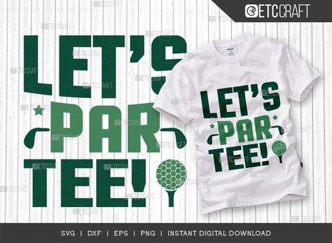 Let's Par Tee SVG Cut File, Sports Svg, Golf Svg, Golf Lover Svg, Golfer Gift Svg, Golfing Quote, ETC T00547 SVG ETC Craft 