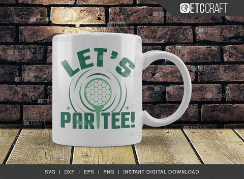 Let's Par Tee SVG Cut File, Sports Svg, Golf Svg, Golf Lover Svg, Golfer Gift Svg, Golfing Quote, ETC T00547 SVG ETC Craft 