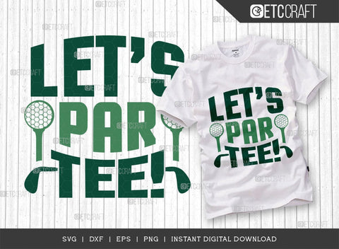 Let's Par Tee SVG Cut File, Sports Svg, Golf Svg, Golf Lover Svg, Golfer Gift Svg, Golfing Quote, ETC T00547 SVG ETC Craft 