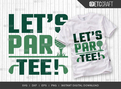 Let's Par Tee SVG Cut File, Sports Svg, Golf Svg, Golf Lover Svg, Golfer Gift Svg, Golfing Quote, ETC T00547 SVG ETC Craft 