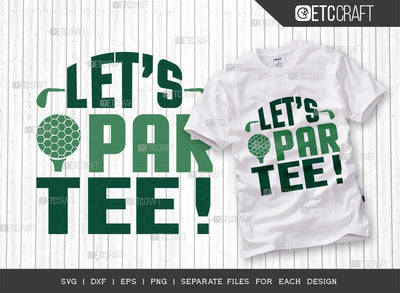 Let’s Par Tee! SVG Cut File | Sports Svg | Golf Svg | Golf Lover Svg | Golfer Gift Svg | Golfing Svg | Quote Design SVG ETC Craft 