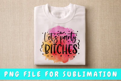 Let's Party Bitches PNG, Bachelorette Party Design For Sublimation Sublimation HappyDesignStudio 