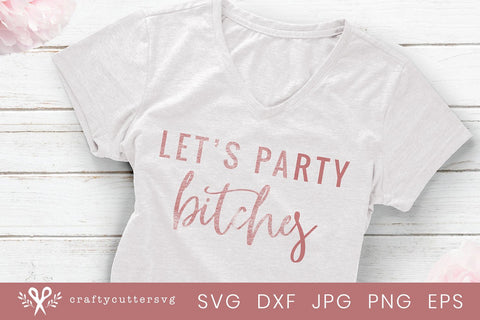 Let's Party Bitches Svg | Hen Party T-Shirt SVG Crafty Cutter SVG 