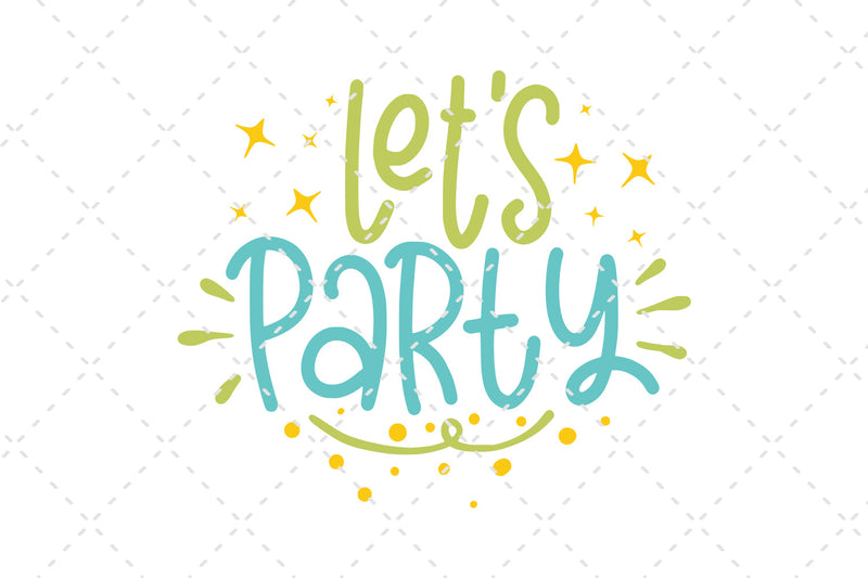 Let's Party SVG Cut File - So Fontsy