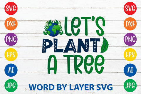 Let's Plant A Tree, Earth Day SVG Design SVG Rafiqul20606 